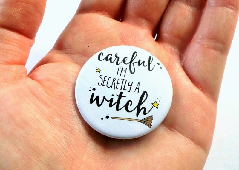 Careful I'm Secretly A Witch Badge 4 Gifting Moon