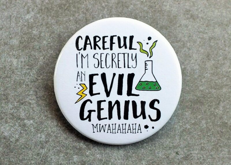 Careful I'm Secretly An Evil Genius Badge 2 at Gifting Moon