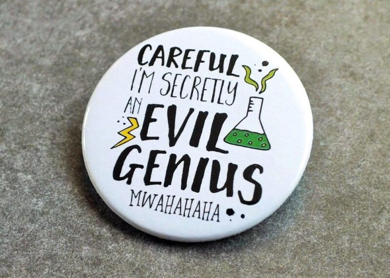 Careful I'm Secretly An Evil Genius Badge 3 at Gifting Moon