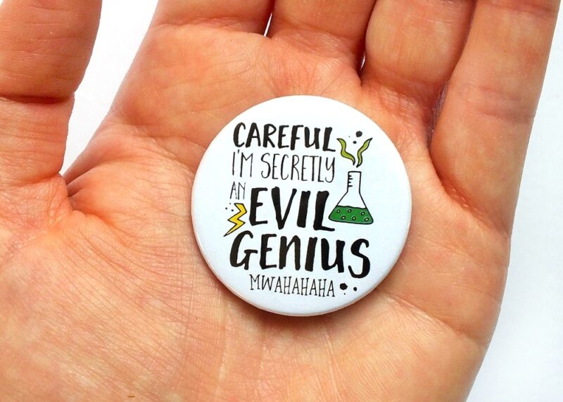 Careful I'm Secretly An Evil Genius Badge 4 at Gifting Moon
