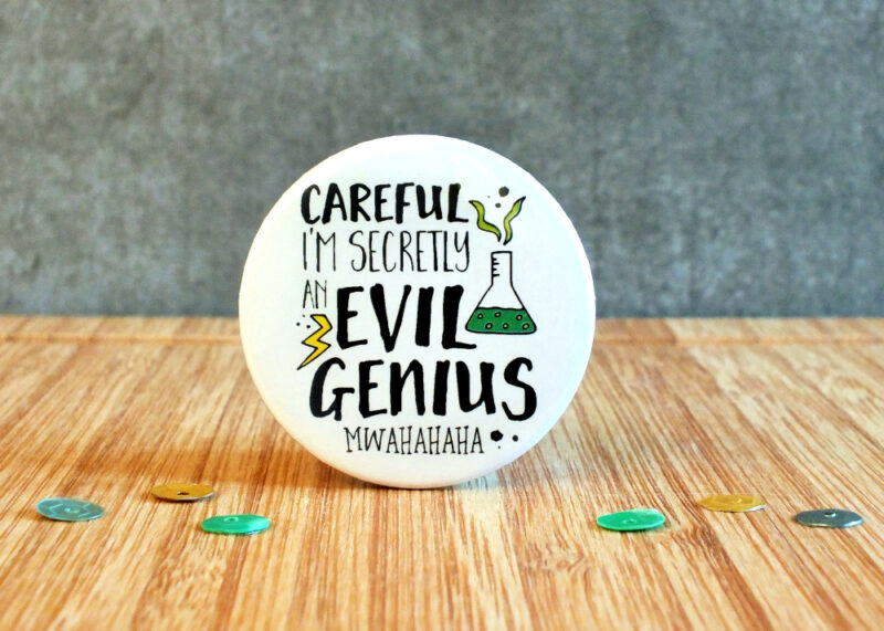 Careful I'm Secretly An Evil Genius Badge at Gifting Moon